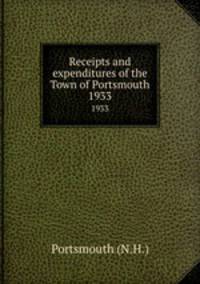Receipts and expenditures of the Town of Portsmouth. 1933
