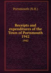 Receipts and expenditures of the Town of Portsmouth. 1942