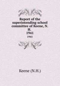 Report of the superintending school committee of Keene, N.H. .. 1941