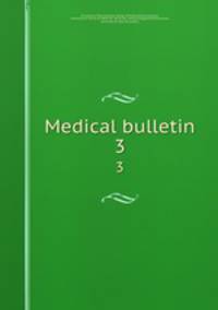Medical bulletin. 3