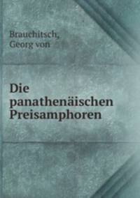 Die panathenaischen Preisamphoren