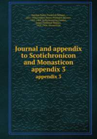 Journal and appendix to Scotichronicon and Monasticon. appendix 3