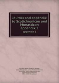 Journal and appendix to Scotichronicon and Monasticon. appendix 2