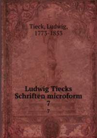 Ludwig Tiecks Schriften microform. 7