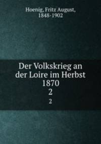 Der Volkskrieg an der Loire im Herbst 1870. 2