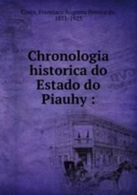 Chronologia historica do Estado do Piauhy :