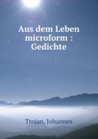 Aus dem Leben microform : Gedichte