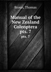 Manual of the New Zealand Coleoptera. pts. 7