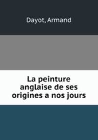 La peinture anglaise de ses origines a nos jours
