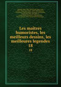 Les matres humoristes, les meilleurs dessins, les meilleures legendes. 18