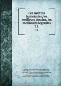 Les matres humoristes, les meilleurs dessins, les meilleures legendes. 12