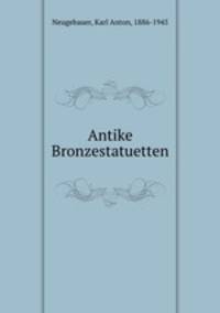 Antike Bronzestatuetten