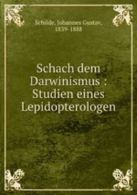 Schach dem Darwinismus : Studien eines Lepidopterologen