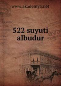 522 suyuti albudur