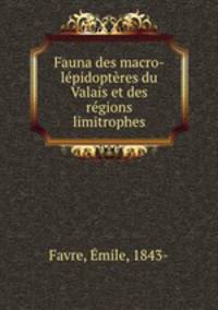 Fauna des macro-lepidopteres du Valais et des regions limitrophes