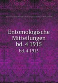 Entomologische Mitteilungen. bd. 4 1915