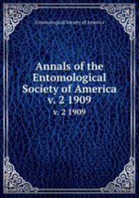 Annals of the Entomological Society of America. v. 2 1909