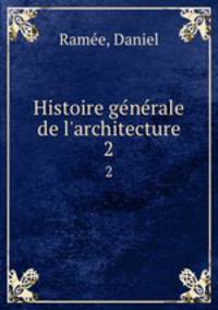 Histoire gnrale de l`architecture. 2