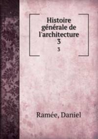 Histoire gnrale de l`architecture. 3