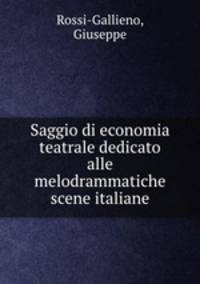 Saggio di economia teatrale dedicato alle melodrammatiche scene italiane