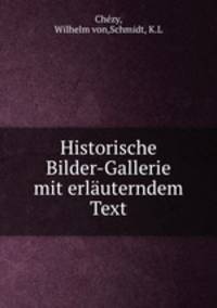 Historische Bilder-Gallerie mit erlauterndem Text