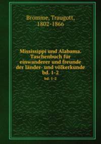 Mississippi und Alabama. Taschenbuch fr einwanderer und freunde der lnder- und vlkerkunde. bd. 1-2