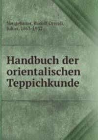 Handbuch der orientalischen Teppichkunde