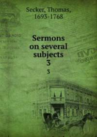 Sermons on several subjects. 3