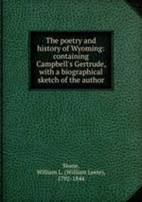 The poetry and history of Wyoming: containing Campbell