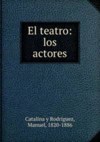 El teatro: los actores