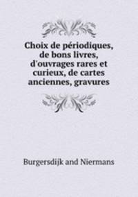 Choix de periodiques, de bons livres, d