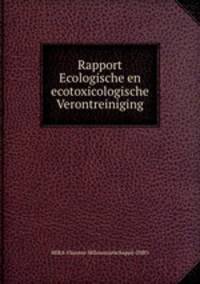 Rapport Ecologische en ecotoxicologische Verontreiniging