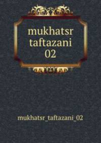 mukhatsr taftazani 02