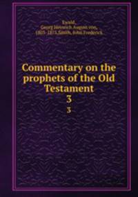 Commentary on the prophets of the Old Testament. 3