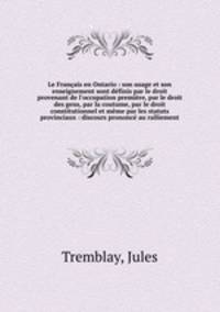 Le Francais en Ontario : son usage et son enseignement sont definis par le droit provenant de l