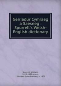 Geiriadur Cymraeg a Saesneg : Spurrell