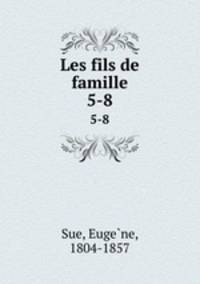 Les fils de famille. 5-8