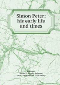 Simon Peter: his early life and times