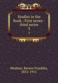 Studies in the Book : First series -third series. 3