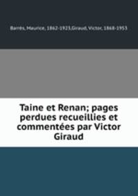 Taine et Renan; pages perdues recueillies et commentes par Victor Giraud