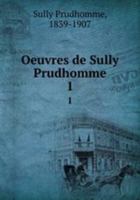 Oeuvres de Sully Prudhomme. 1