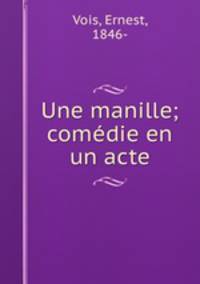 Une manille; comedie en un acte