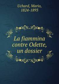 La fiammina contre Odette, un dossier