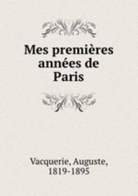 Mes premieres annees de Paris