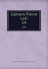 Cahiers Pierre Loti. 14