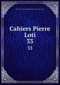 Cahiers Pierre Loti. 33