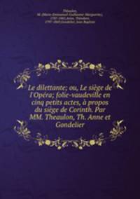 Le dilettante; ou, Le siege de l