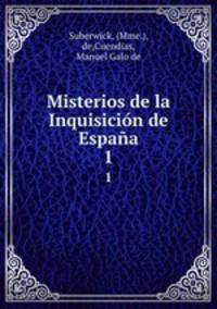 Misterios de la Inquisicin de Espaa. 1