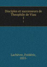 Disciples et successeurs de Theophile de Viau. 1