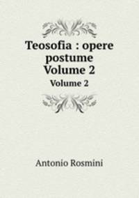 Teosofia : opere postume. Volume 2